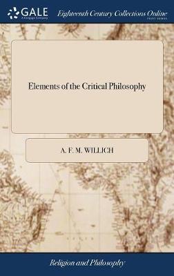 Elements of the Critical Philosophy on Hardback by A F M Willich