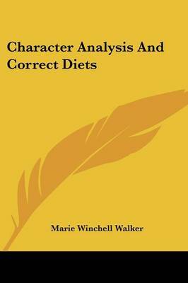 Character Analysis and Correct Diets on Paperback by Marie Winchell Walker