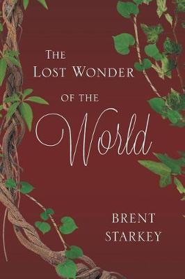 The Lost Wonder of the World by Brent Starkey image
