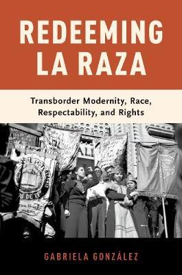Redeeming La Raza by Gabriela Gonzalez image