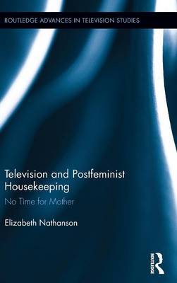 Television and Postfeminist Housekeeping by Elizabeth Nathanson image