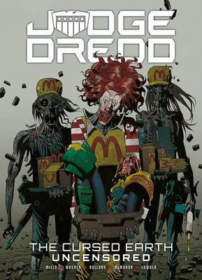 Judge Dredd: The Cursed Earth Uncensored by John Wagner