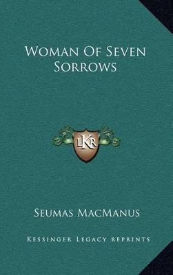 Woman of Seven Sorrows by Seumas MacManus image