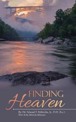 Finding Heaven by Dr Edward F Mrkvicka Jr D D (H C ) image