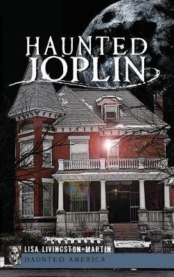 Haunted Joplin by Lisa Livingston-Martin image
