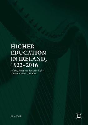Higher Education in Ireland, 1922-2016 by John Walsh image