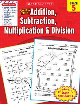 Scholastic Success with Addition, Subtraction, Multiplication & Division, Grade 5 image