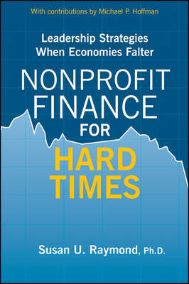 Nonprofit Finance for Hard Times on Hardback by Susan U. Raymond