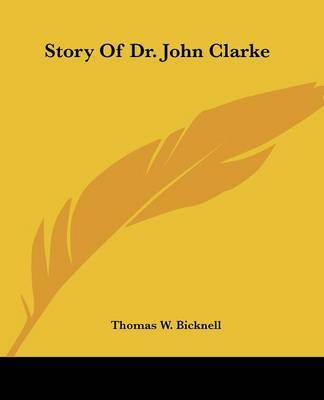 Story of Dr. John Clarke by Thomas W Bicknell image