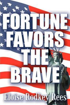 Fortune Favors the Brave by Eloise Rodkey Rees image