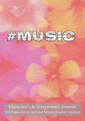 Musician's & Songwiter's Journal 160 Pages for Lyrics and Music (Guitar Version) : Notebook for Composition and Songwriting, 7"x10," Pastel Orange Cover, 160 Numbered Pages - Ruled Page on Left, Music Staves & Guitar Tabs on Right by Spicy Journals image