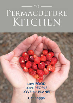 The Permaculture Kitchen on Paperback by Carl Legge