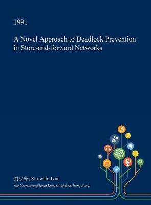 A Novel Approach to Deadlock Prevention in Store-And-Forward Networks image