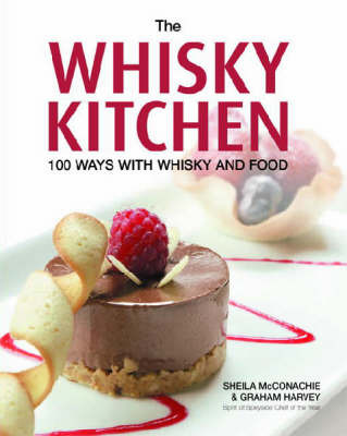 The Whisky Kitchen: 100 Ways with Whisky and Food by Sheila McConachie image