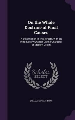 On the Whole Doctrine of Final Causes by William Josiah Irons image