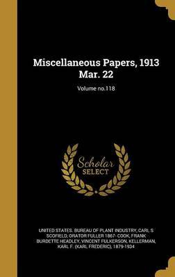 Miscellaneous Papers, 1913 Mar. 22; Volume No.118 image