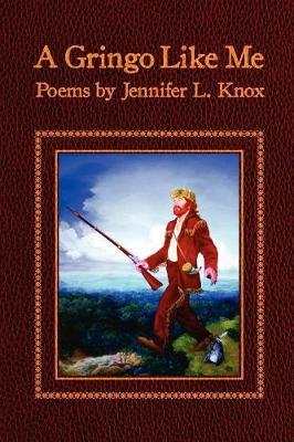 A Gringo Like Me by Jennifer L. Knox image