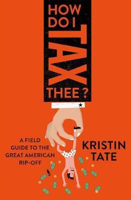 How Do I Tax Thee? by Kristin Tate image
