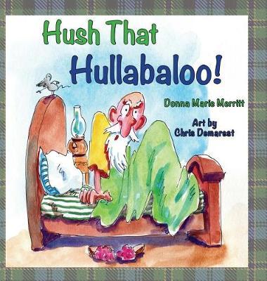 Hush That Hullabaloo! on Hardback by Donna Marie Merritt