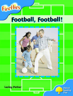 Oxford Reading Tree: Stage 3: Fireflies: Football, Football! by Lesley Pether image