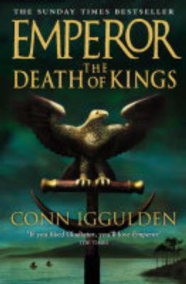 The Death of Kings on Hardback by Conn Iggulden