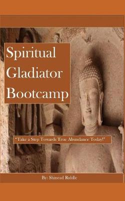Spiritual Gladiator Bootcamp by Shinead Riddle image