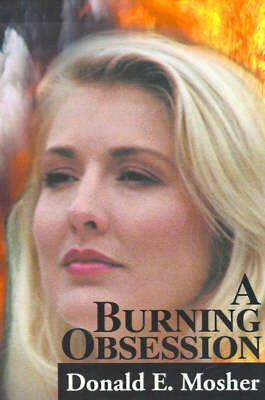 A Burning Obsession on Paperback by Donald E. Mosher