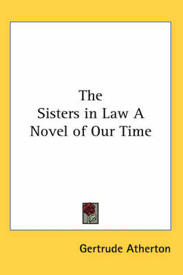 The Sisters in Law A Novel of Our Time by Gertrude Atherton image