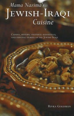 Mama Nazima's Jewish Iraqi Cuisine: Cuisine, History, Cultural References and Survival Stories of the Jewish-Iraqi on Hardback by R. Goldman