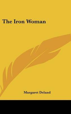 The Iron Woman by Margaret Deland image