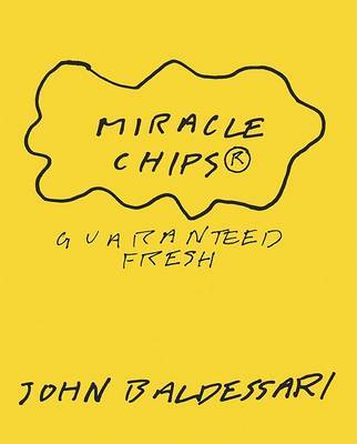 John Baldessari: Miracle Chips on Paperback by John Baldessari