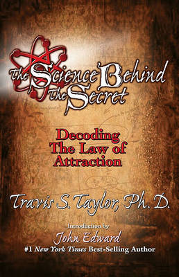 The Science Behind the Secret by Travis S Taylor image