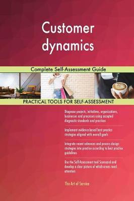 Customer Dynamics Complete Self-Assessment Guide by Gerardus Blokdyk image