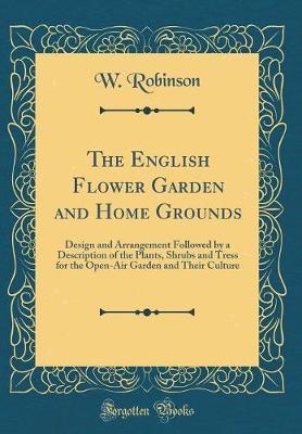 The English Flower Garden and Home Grounds by W Robinson image