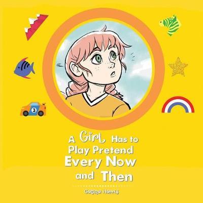 A Girl Has to Play Pretend Every Now and Then by Catina Harris image