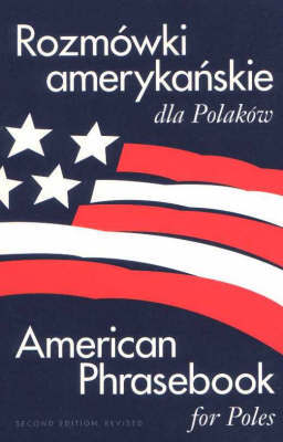 Rozmowki Amerykanskie dla Polakow: American Phrasebook for Poles by Jacek Galazka image