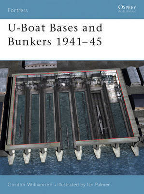 U-boat Bases and Bunkers 1940-45 by Gordon Williamson image