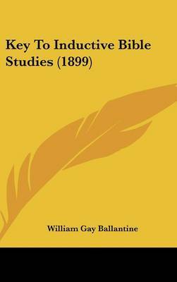 Key to Inductive Bible Studies (1899) by William Gay Ballantine image