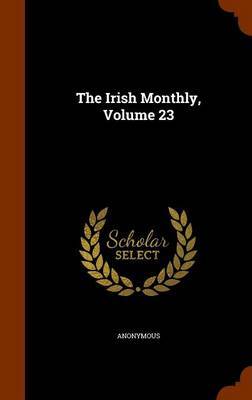 The Irish Monthly, Volume 23 image