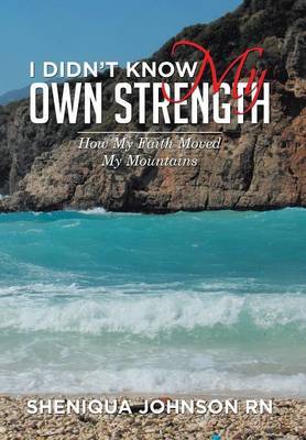 I Didn't Know My Own Strength on Hardback by Sheniqua Johnson