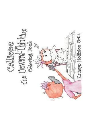 Calliope the Upward-Thinking Coloring Book by Kathryn Holliston Ortiz image