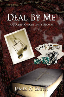 Deal By Me on Hardback by James W. Smith