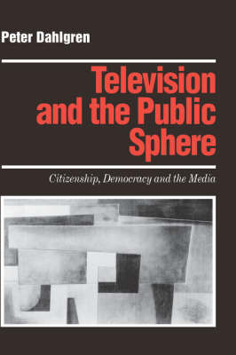 Television and the Public Sphere by Peter Dahlgren image