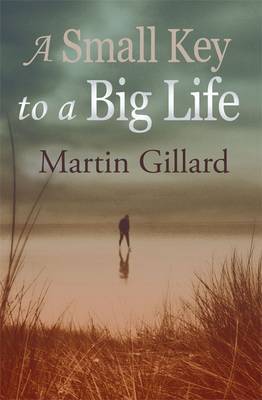 A Small Key to a Big Life by Martin Gillard image