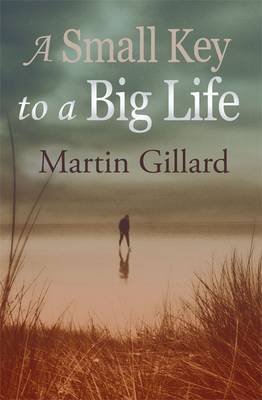 A Small Key to a Big Life on Paperback by Martin Gillard