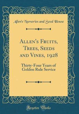 Allen's Fruits, Trees, Seeds and Vines, 1928 by Allen's Nurseries and Seed House image