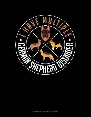 I Have Multiple German Shepherd Disorder by Jeryx Publishing image