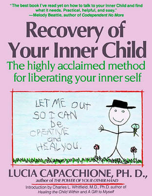 Recovery of Your Inner Child: The Highly Acclaimed Method for Liberating Your Inner Self image