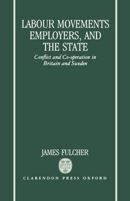 Labour Movements, Employers, and the State by James Fulcher image