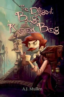 The Diligent Bugs of Kook Bog by A J Mullen image